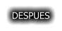 DESPUES